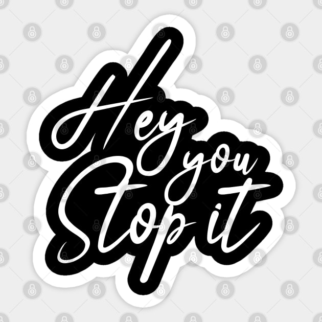 Stop It Sticker by chriswig